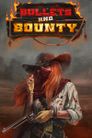Bullets and Bounty