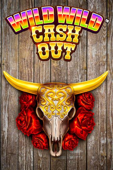 Wild, Wild Cash Out