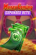 Money Coming Expanded Bets