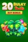 20 Bulky Fruits Buy Bonus