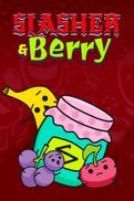 Slasher & Berry