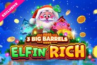3 Big Barrels Elfin' Rich